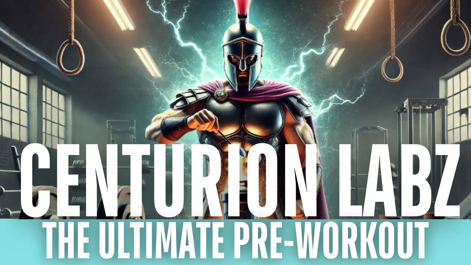 Centurion Labz Pre-Workout Breakdown:Feel the power of the gods!
